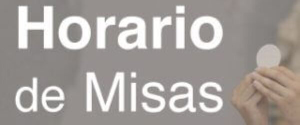 Horarios de Misas hasta el mes de Junio